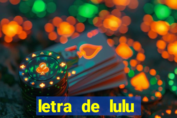 letra de lulu santos sereia