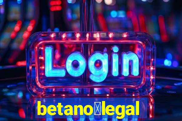 betano茅legal