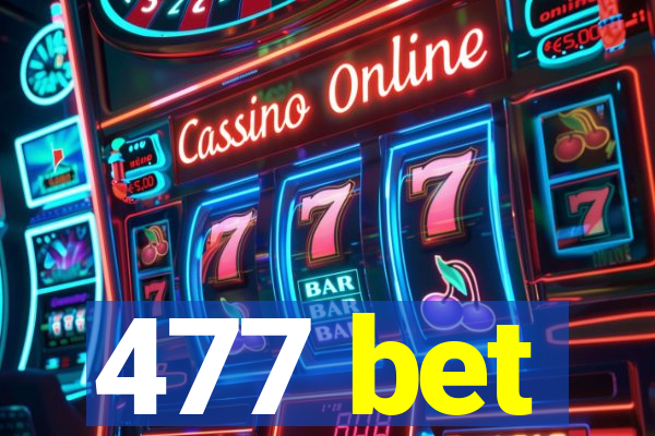 477 bet