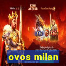 ovos milan