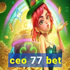 ceo 77 bet