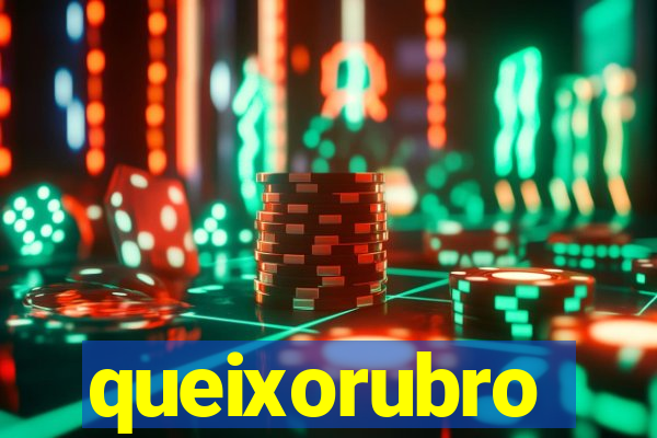 queixorubro