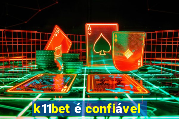 k11bet é confiável