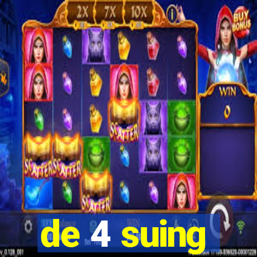 de 4 suing