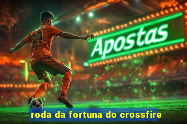 roda da fortuna do crossfire