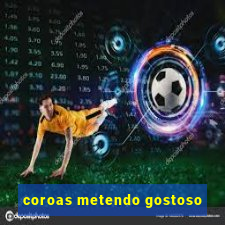 coroas metendo gostoso