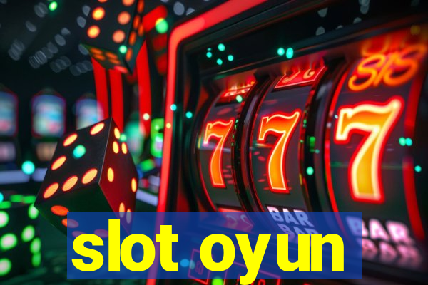 slot oyun