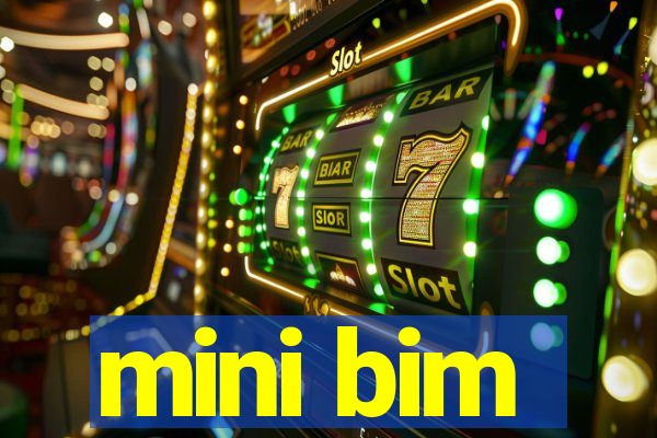 mini bim