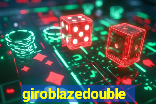 giroblazedouble