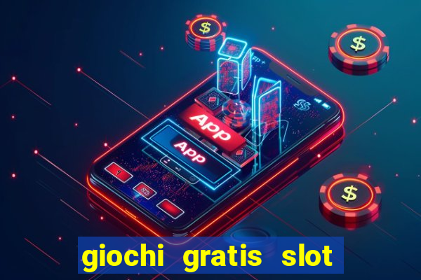 giochi gratis slot machine book of ra