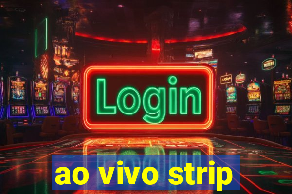 ao vivo strip