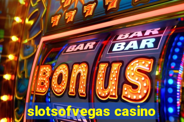 slotsofvegas casino