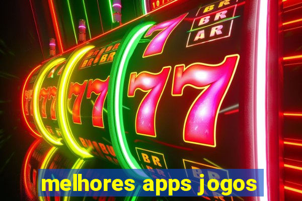 melhores apps jogos