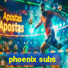 phoenix subs