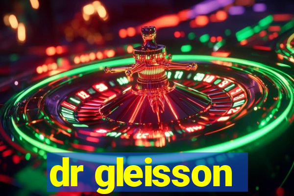 dr gleisson