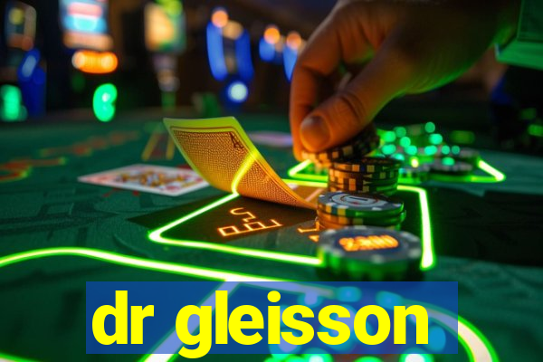 dr gleisson