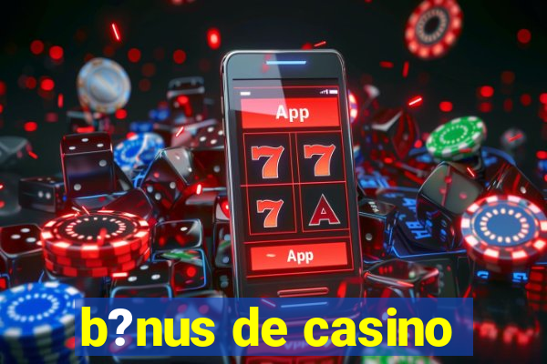 b?nus de casino