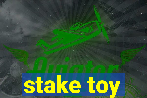 stake toy