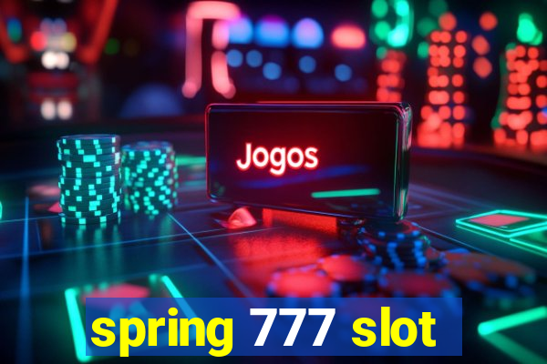 spring 777 slot