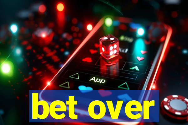 bet over