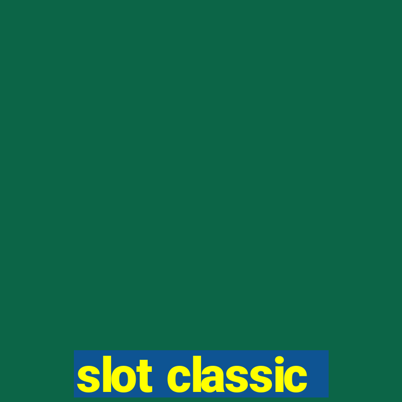 slot classic