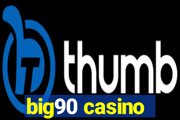 big90 casino