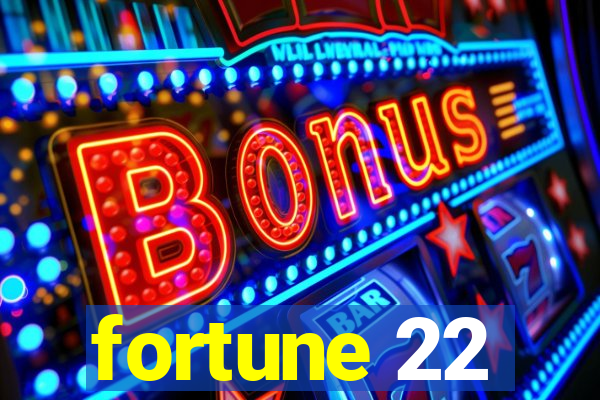 fortune 22