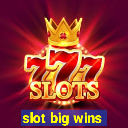 slot big wins