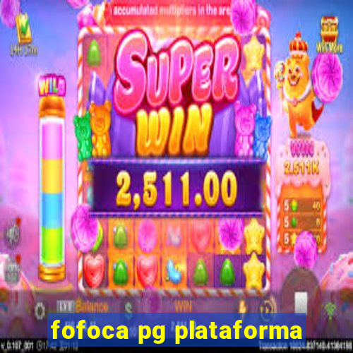 fofoca pg plataforma