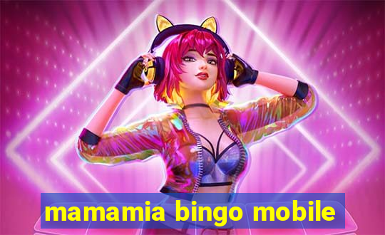 mamamia bingo mobile