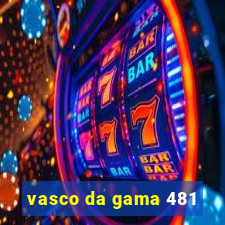 vasco da gama 481