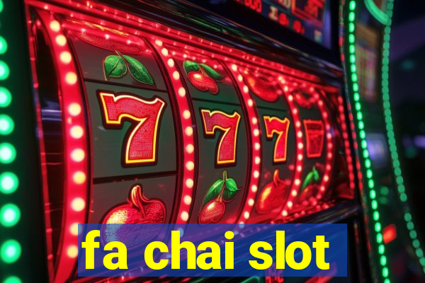 fa chai slot