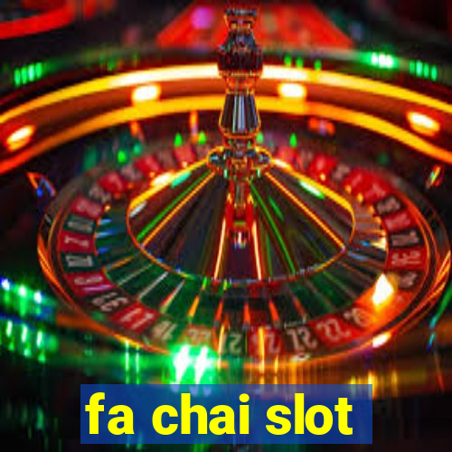 fa chai slot