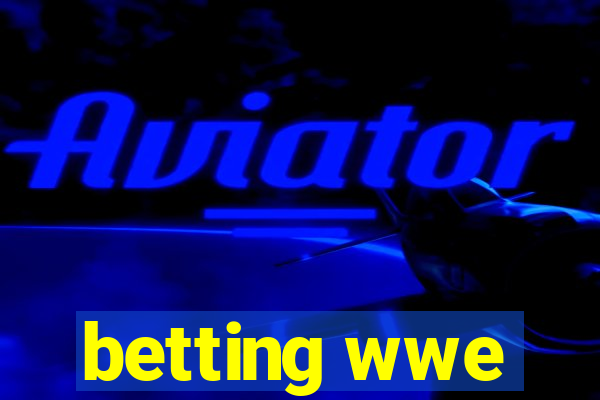 betting wwe