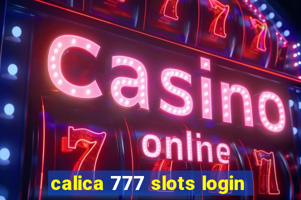 calica 777 slots login