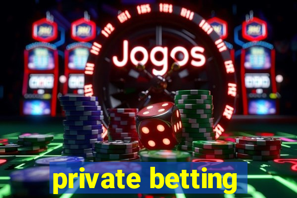 private betting