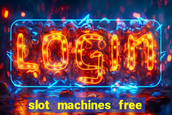 slot machines free slot machines