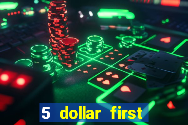 5 dollar first deposit casino