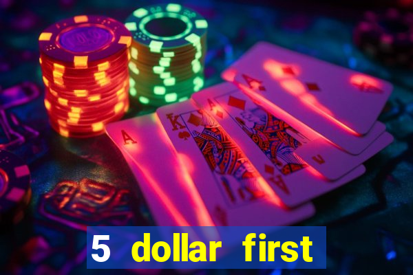 5 dollar first deposit casino