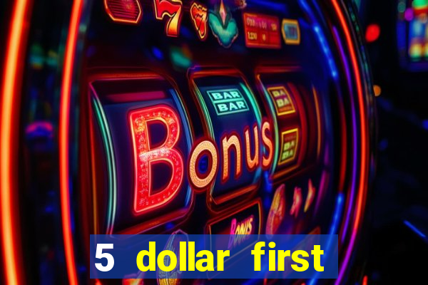 5 dollar first deposit casino