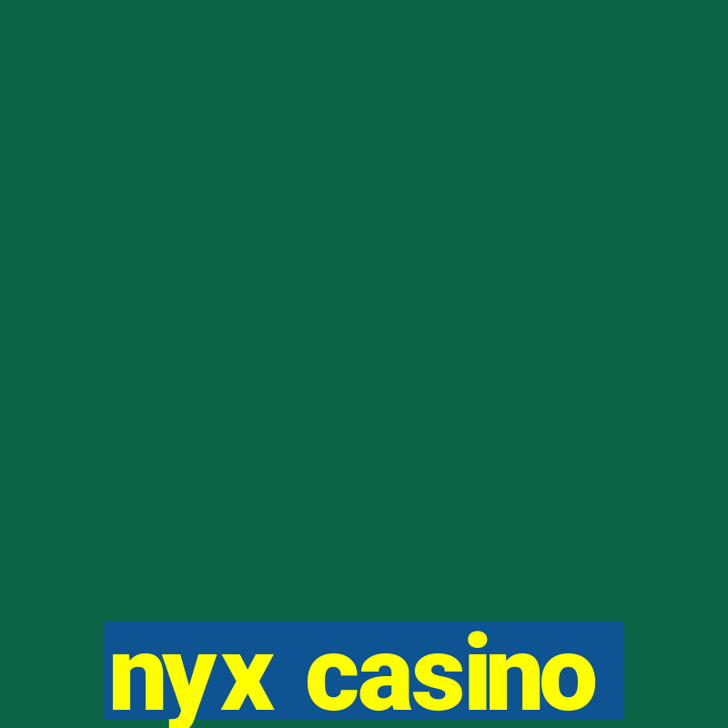 nyx casino