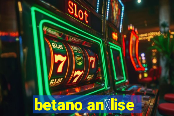 betano an谩lise