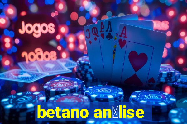 betano an谩lise