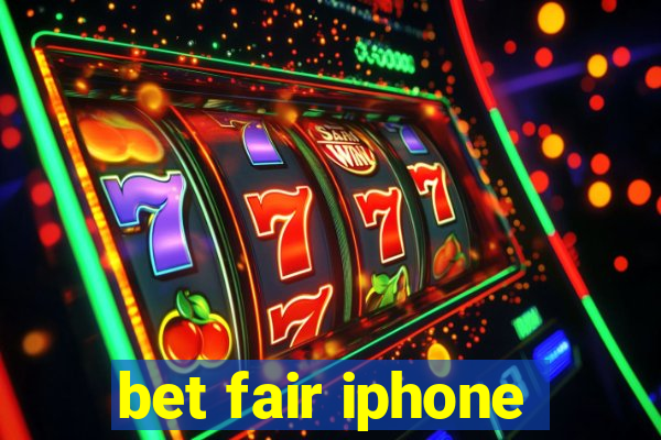 bet fair iphone