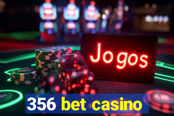 356 bet casino