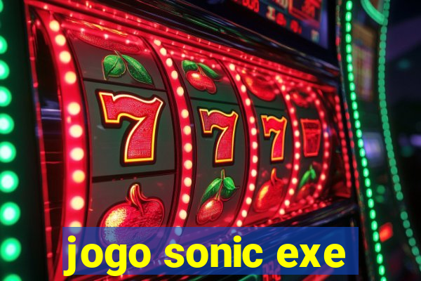 jogo sonic exe