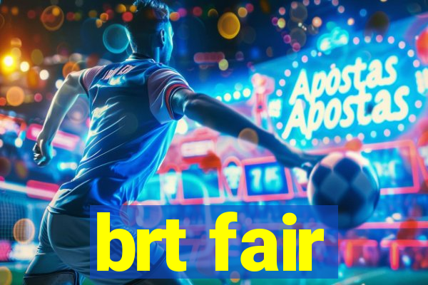 brt fair