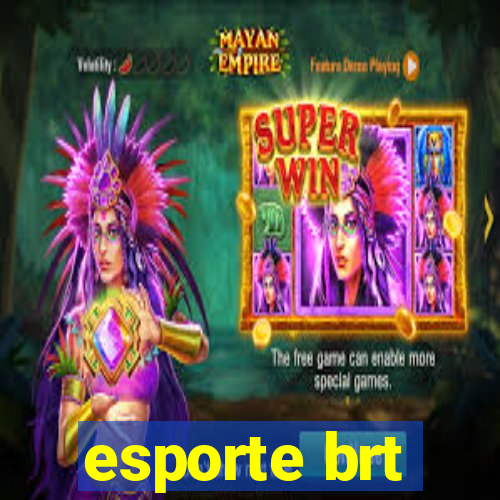 esporte brt