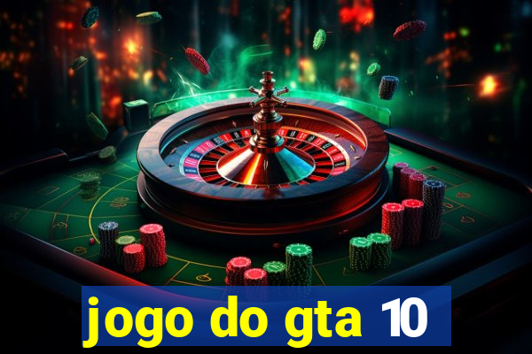 jogo do gta 10