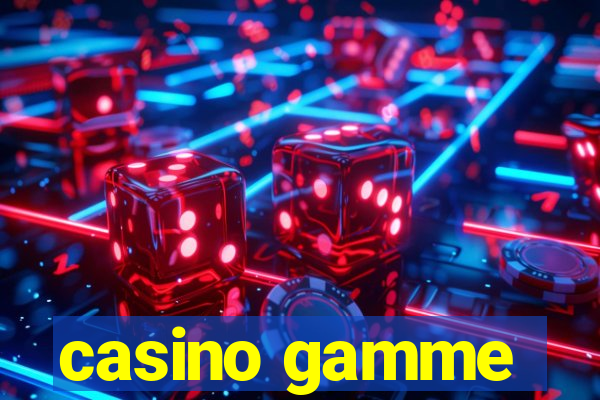 casino gamme